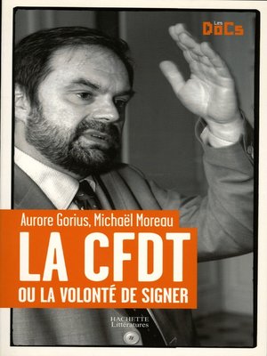 cover image of La CFDT ou la volonté de signer.